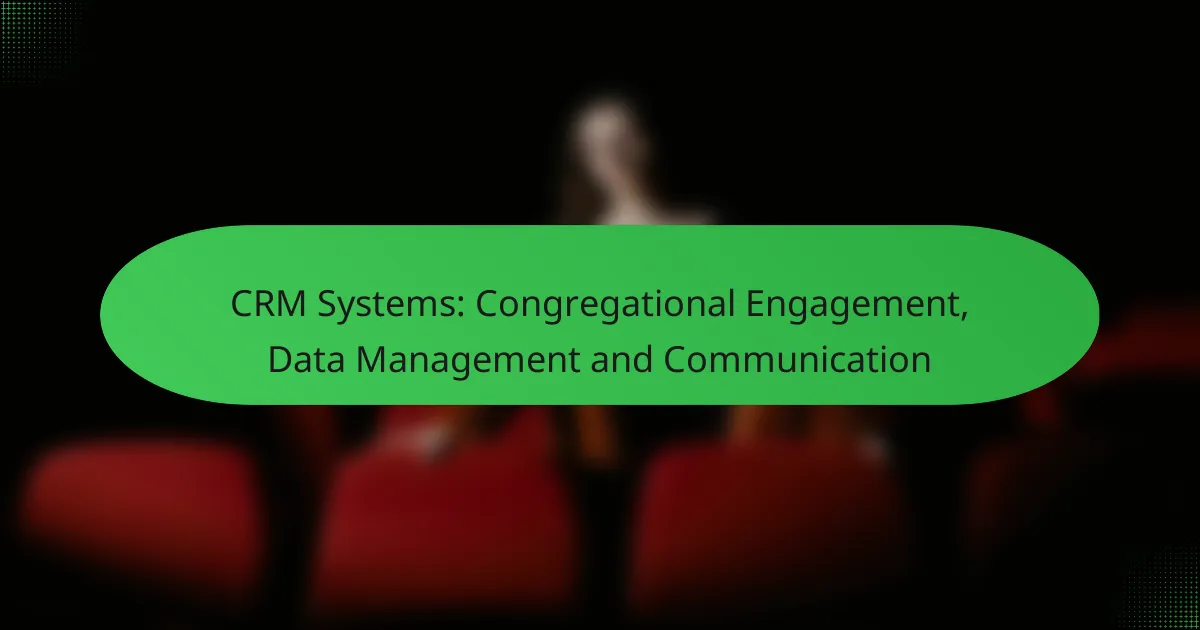 CRM Systems: Congregational Engagement, Data Management and Communication