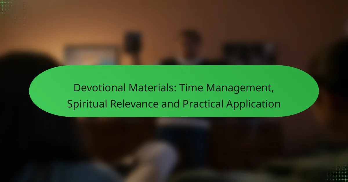 Devotional Materials: Time Management, Spiritual Relevance and Practical Application