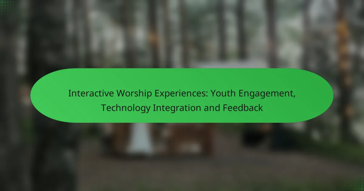 Interactive Worship Experiences: Youth Engagement, Technology Integration and Feedback