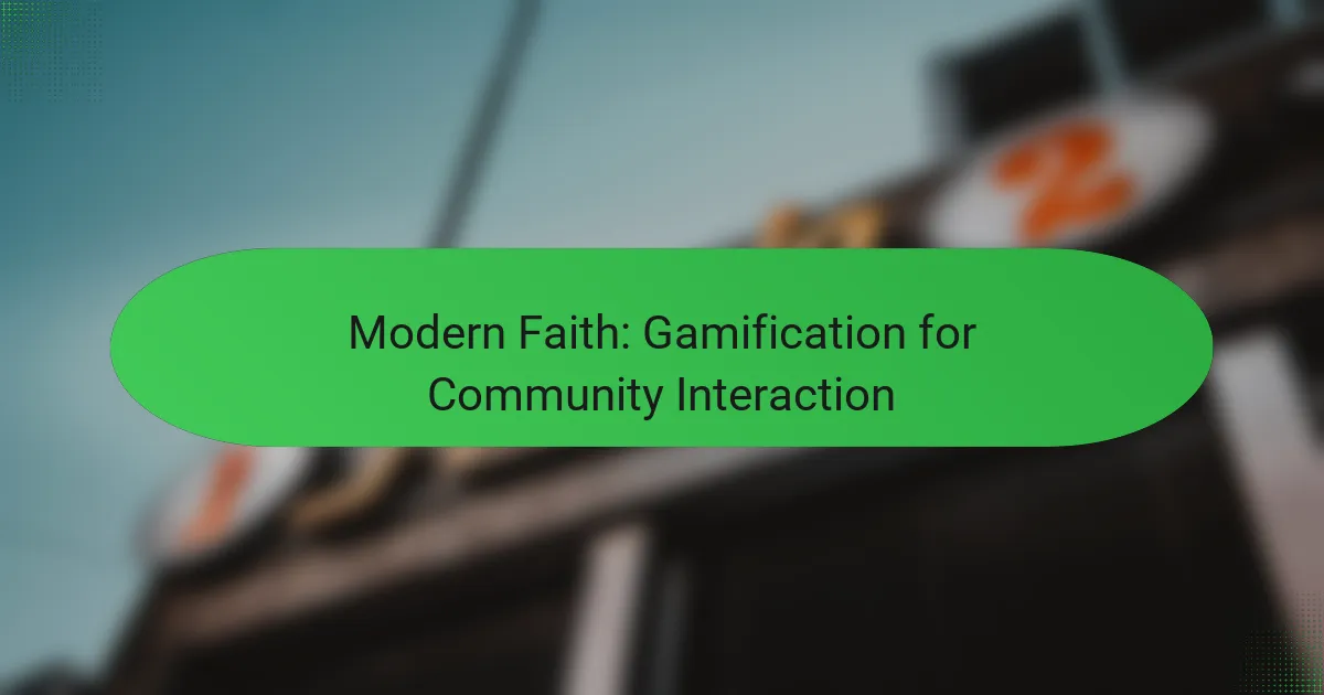 Modern Faith: Gamification for Community Interaction