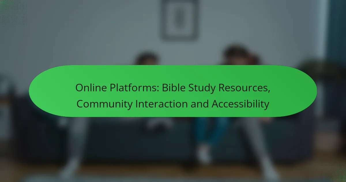 Online Platforms: Bible Study Resources, Community Interaction and Accessibility
