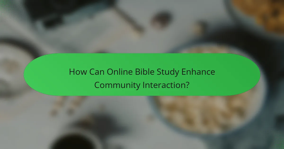How Can Online Bible Study Enhance Community Interaction?