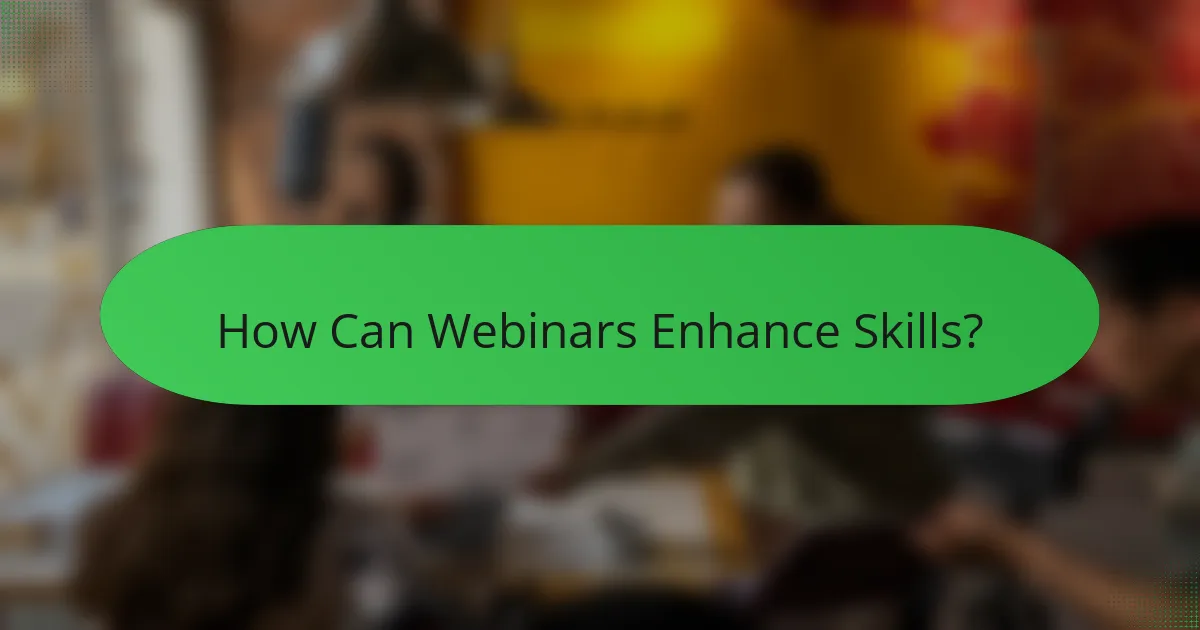 How Can Webinars Enhance Skills?
