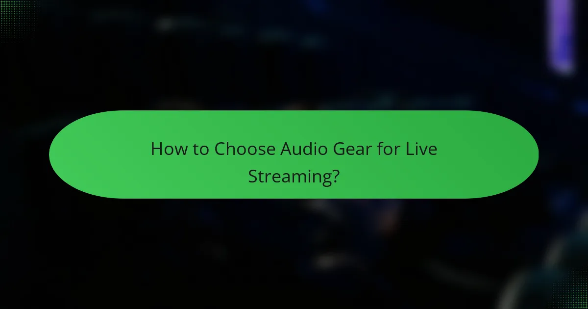 How to Choose Audio Gear for Live Streaming?