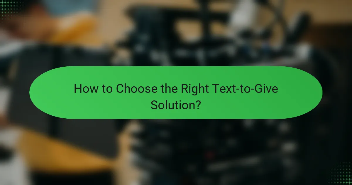 How to Choose the Right Text-to-Give Solution?