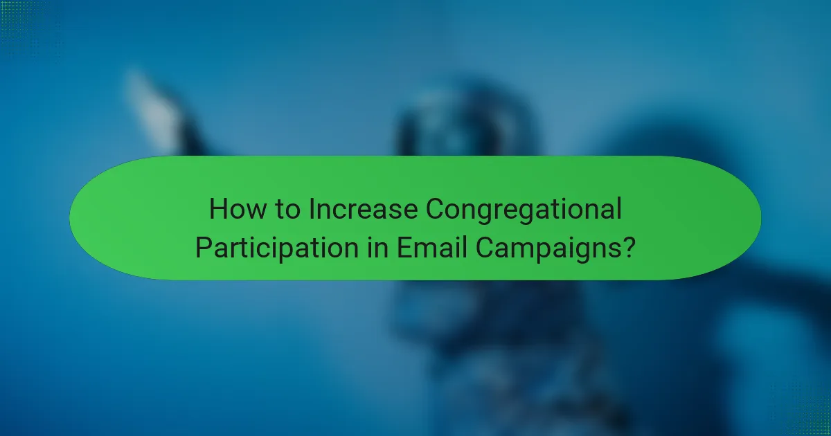 How to Increase Congregational Participation in Email Campaigns?