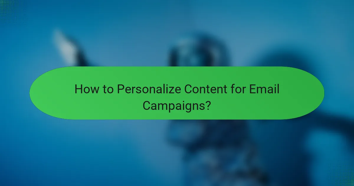 How to Personalize Content for Email Campaigns?