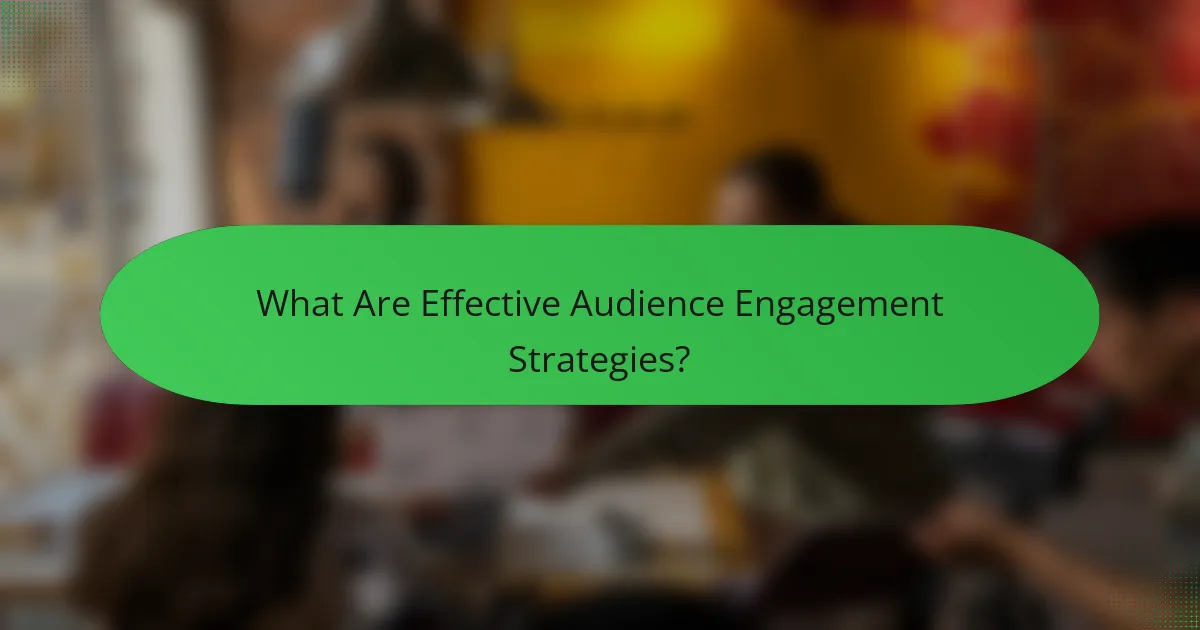 What Are Effective Audience Engagement Strategies?