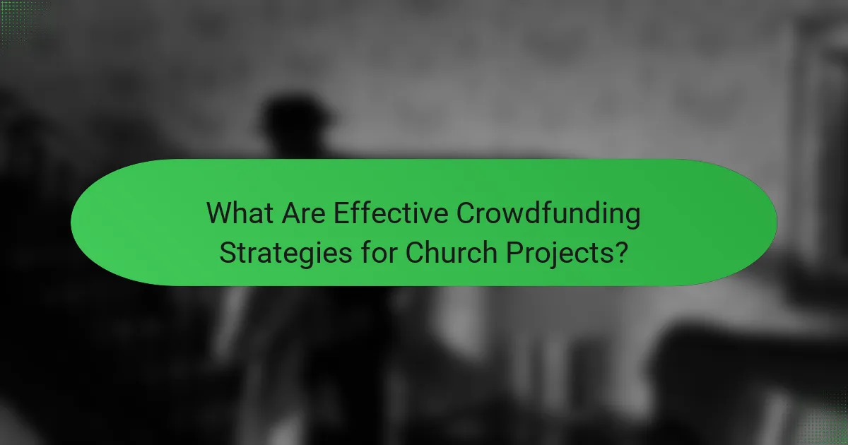 What Are Effective Crowdfunding Strategies for Church Projects?