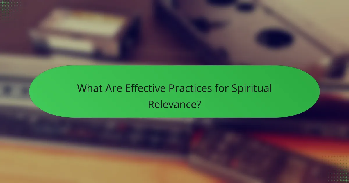 What Are Effective Practices for Spiritual Relevance?