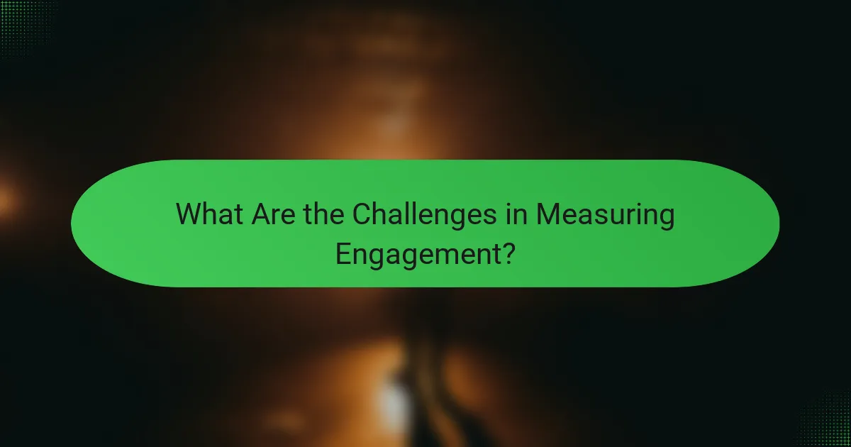 What Are the Challenges in Measuring Engagement?