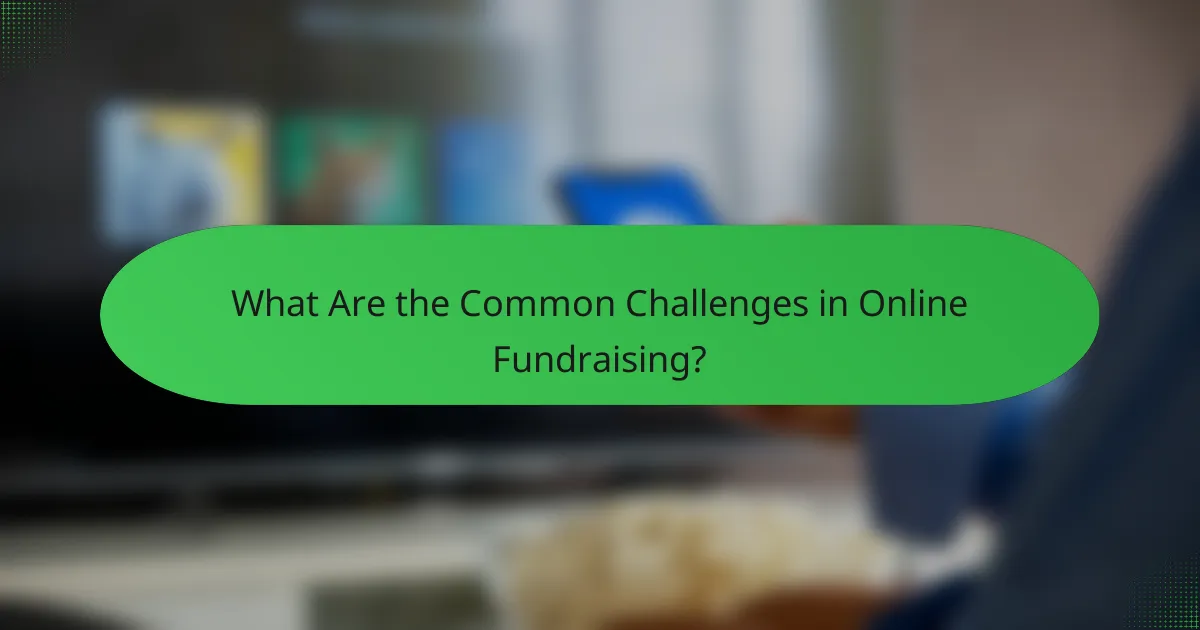 What Are the Common Challenges in Online Fundraising?